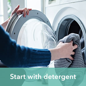 Start with detergent