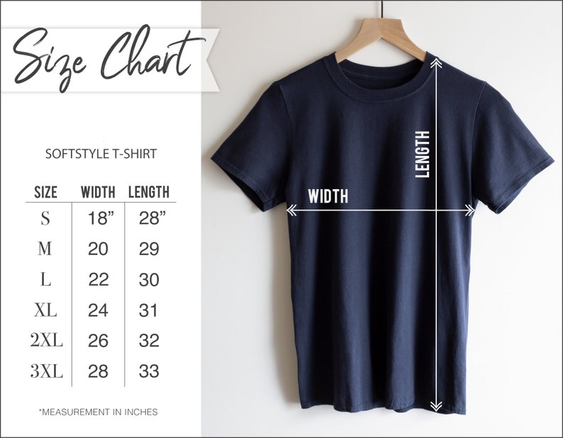 May include: Size chart for a softstyle t-shirt. The chart shows the width and length measurements in inches for sizes S, M, L, XL, 2XL, and 3XL. A navy blue t-shirt is shown with the width and length measurements marked on the shirt.