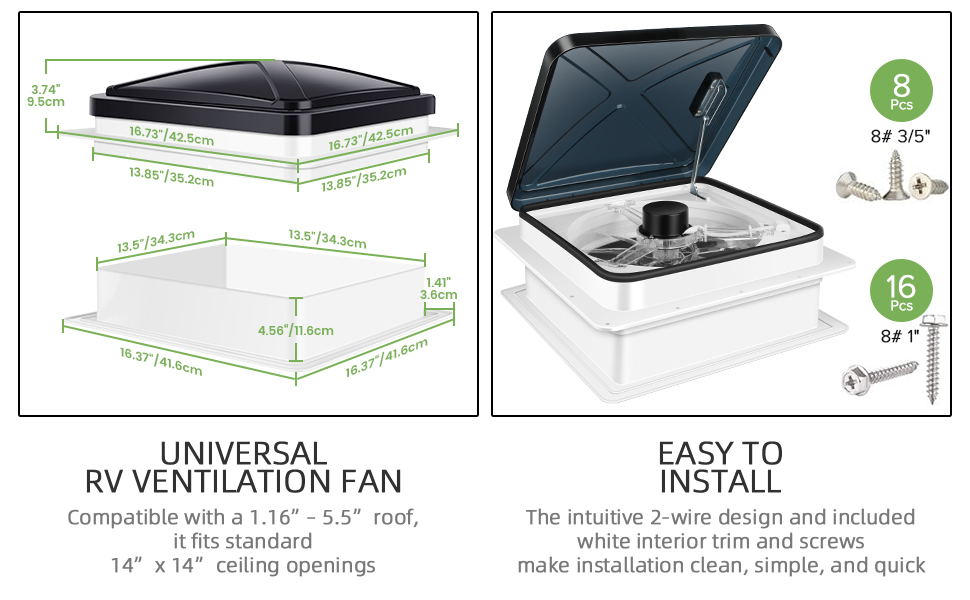 Motorhome Compatible with a 1.16”– 5.5” roof, it fits standard 14”x14” ceiling opening EASY INSTALL