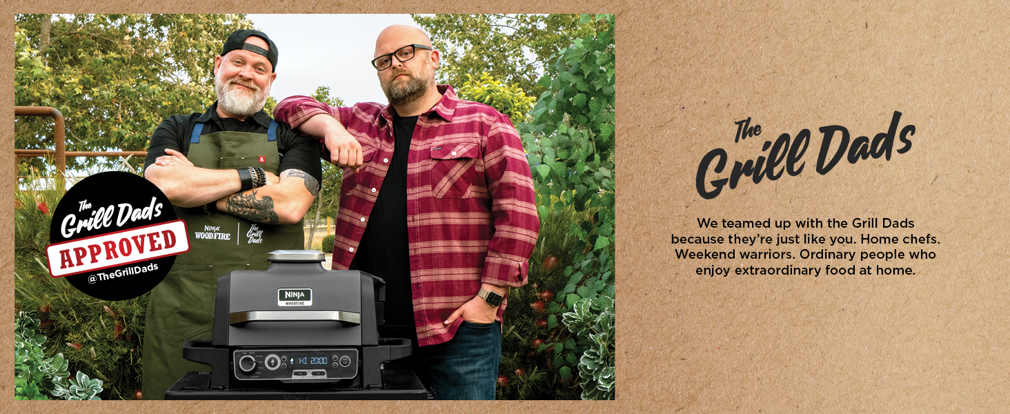 We teamed up with the Grill Dads because they’re just like you. Home chefs. Weekend warriors.