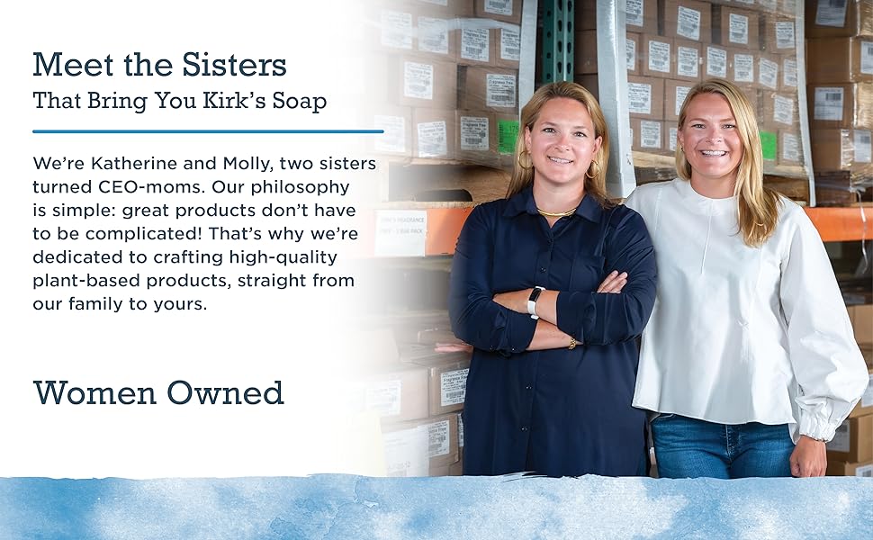 meet the sisters that bring you Kirk's soap