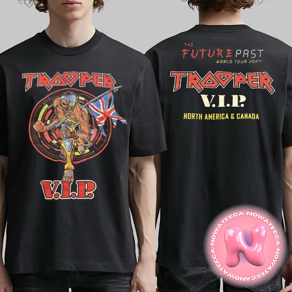 Iron Maiden The Future Past World Tour 2024 Trooper VIP North America And Canada Merch Tee Two Sides Unisex T-Shirt